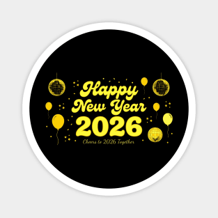 Happy New Year 2026 Cheers to 2026 Together Celebration Magnet